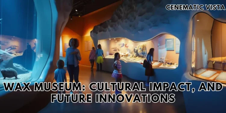 Wax Museum